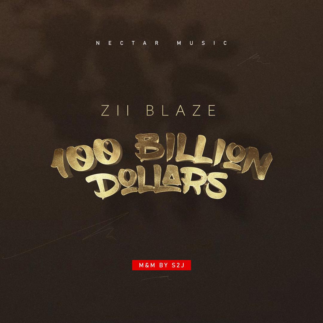 Zii Blaze  -  100 Billion Dollar